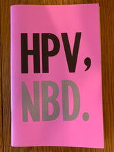 Load image into Gallery viewer, HPV, NBD Zine
